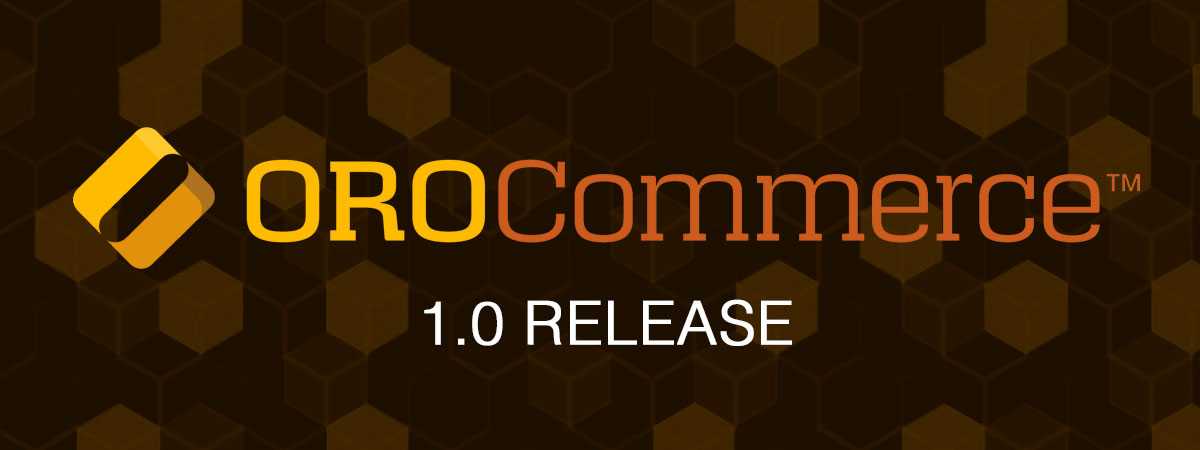 OroCommerce 1.0 Release Is Now Available